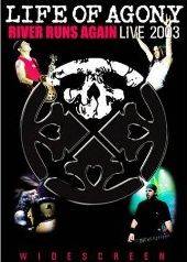 Life Of Agony : River Runs Again Live 2003